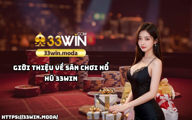 Trải nghiệm sân chơi nổ hũ đỉnh cao tại 33Win - nơi giải trí và thắng lớn hòa làm một Trải nghiệm sân chơi nổ hũ đỉnh cao tại 33Win - nơi giải trí và thắng lớn hòa làm một