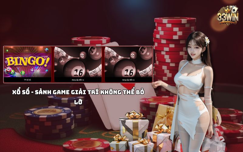 Thử vận may cùng xổ số 33Win, đa dạng hình thức chơi, tỷ lệ trúng cao, cơ hội đổi đời đang chờ đón